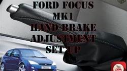How To Adjust Handbrake On Ford Focus 1
